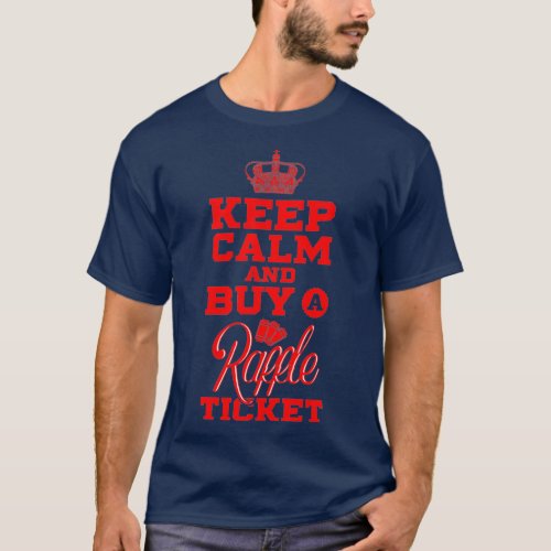 Fundraising shirt  keep calm and buy a raffle