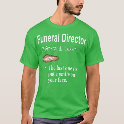 Funeral Director Definition  T_Shirt