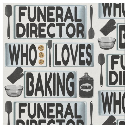 Funeral Director Loves Baking Fabric
