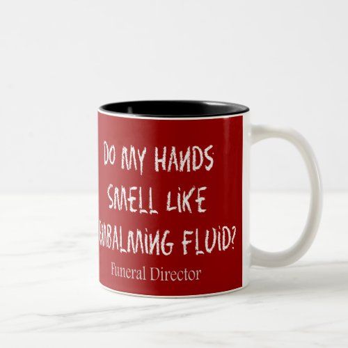 Funeral DirectorMortician Funny Gifts Two_Tone Coffee Mug