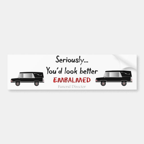 Funeral DirectorMortician Funny Hearse Design Bumper Sticker
