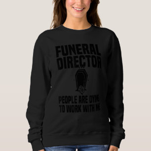 Funeral Director Mortician Student Cremation Sweatshirt