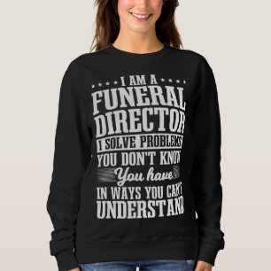 Funeral Director Mortician Undertaker Mortuary Emb Sweatshirt