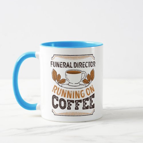 Funeral Director running on Coffee Caffeine Gift Mug