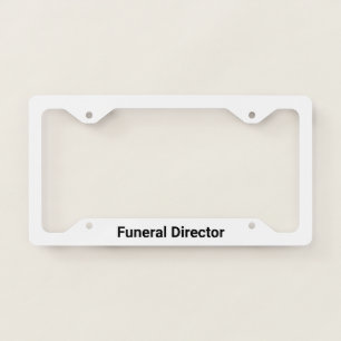 Funeral Director White and Black Job Title License Plate Frame