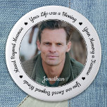 Funeral Memorial Keepsake Photo Button<br><div class="desc">Honor your loved one with a custom photo memorial funeral button. This unique funeral button memorial keepsake is the perfect gift for yourself, family or friends to pay tribute to your loved one. We hope your memorial ornament will bring you peace, joy and happy memories. Quote Quote "Your Life was...</div>