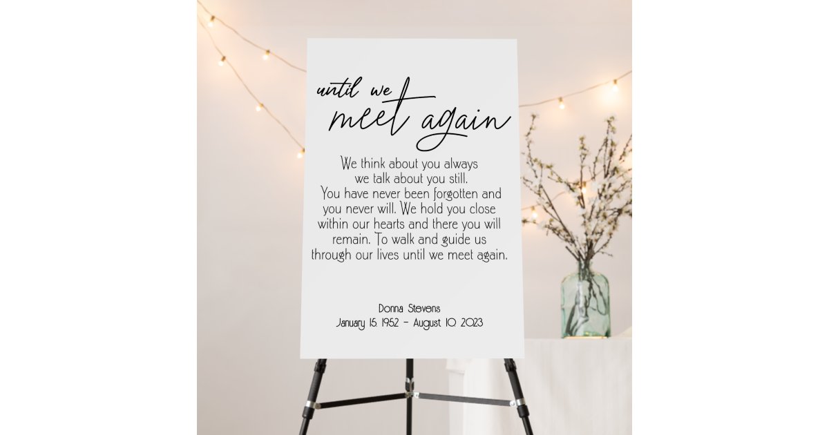 Funeral Poem Sign, Until We Meet Again Foam Board | Zazzle