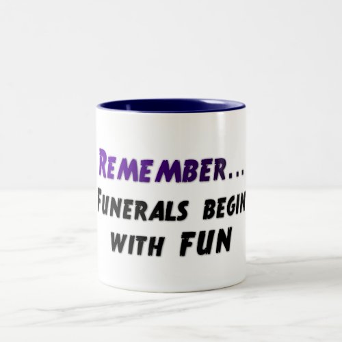 Funerals begin with fun dark humor Two_Tone coffee mug