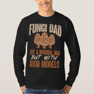 Fungi Dad Mushroom Hunting Morel Hunter Foraging T-Shirt