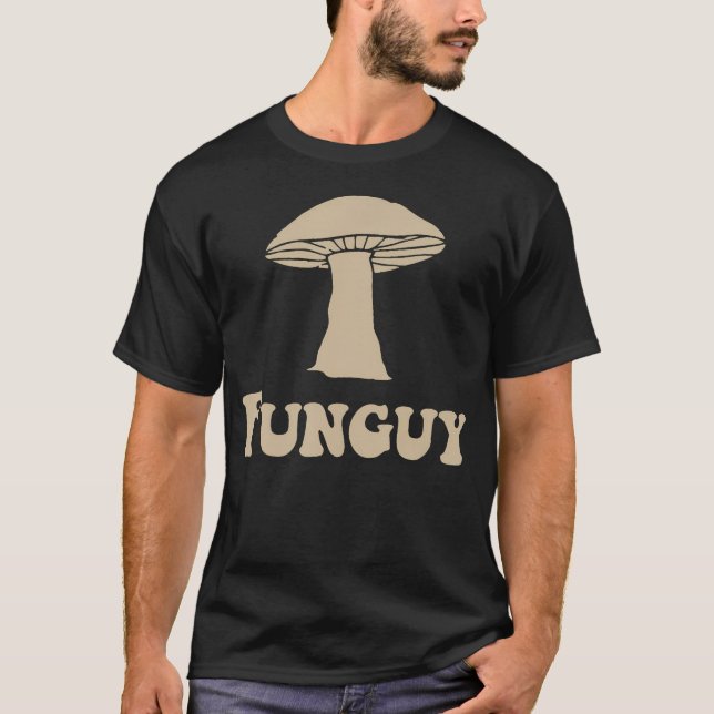 Fungi Fun Guy Funny Mushroom Lover T-Shirt (Front)