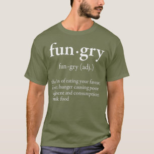 Fungry Not Hangry Fun Foodie Dictionary Word T-Shirt