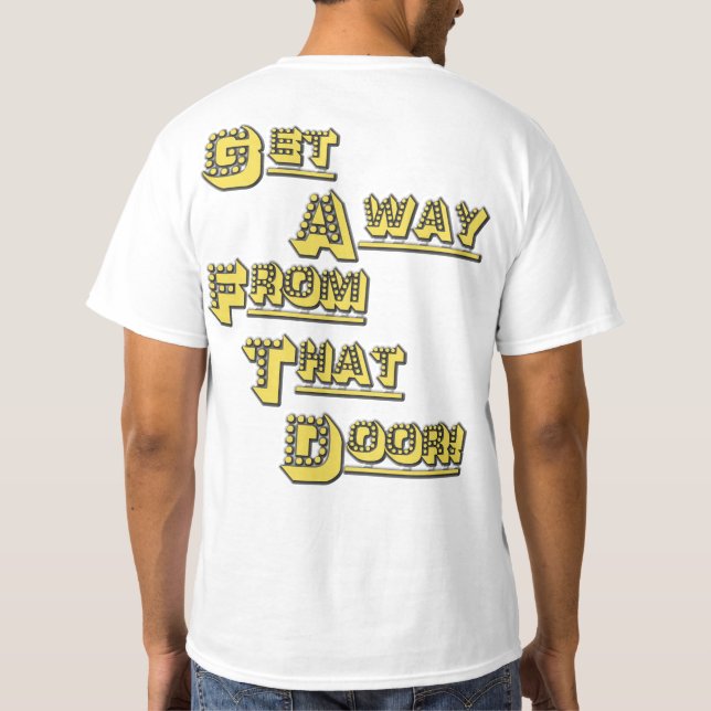 FUNHOUS3 - Get Away From That Door! - Double Sided T-Shirt (Back)