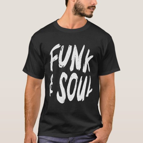 Funk And Soul Musican Song Writer Composer Music L T_Shirt