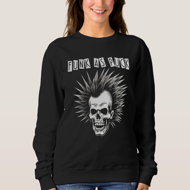Funk As Puck   Punk Rock Sweatshirt (Front)
