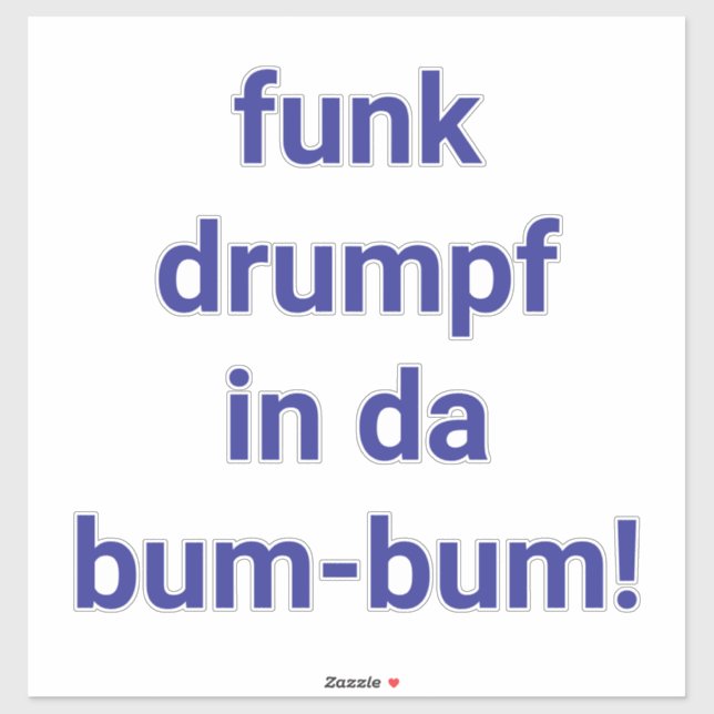 funk drumpf in da bum-bum Hankamer Artjunkhaus fun Sticker (Sheet)