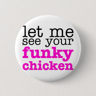 Funky Chicken Pink Pinback Button
