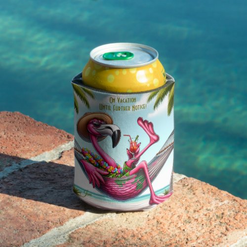 Funky Flamingo On Vacation Until Further Notice Can Cooler