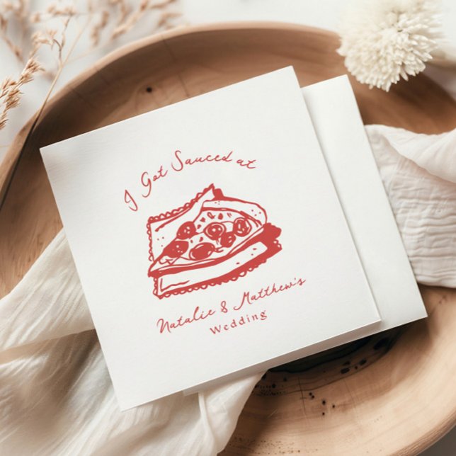 Funky Handwritten I Got Sauced Pizza Wedding Napkins (Creator Uploaded)