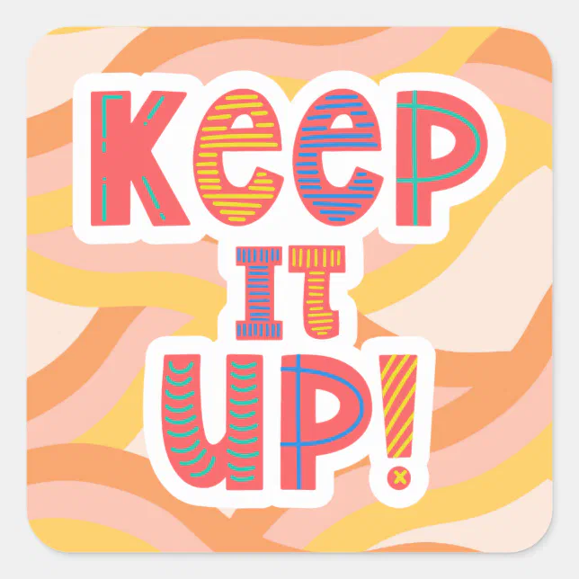 Funky Keep it Up Teacher Student Reward Square Sticker | Zazzle