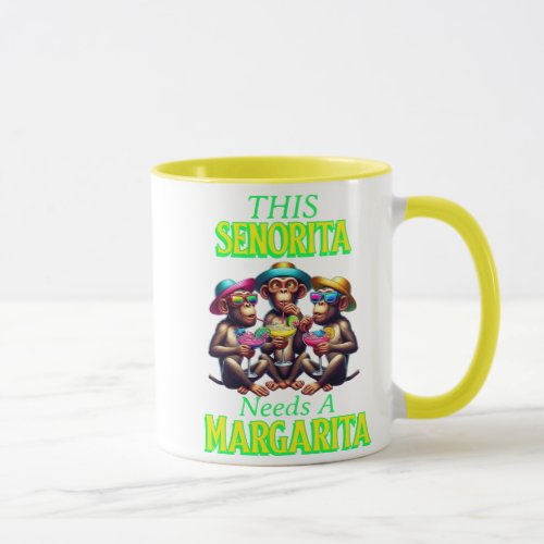 Funky Monkeys Senorita Needs A Margarita Mug