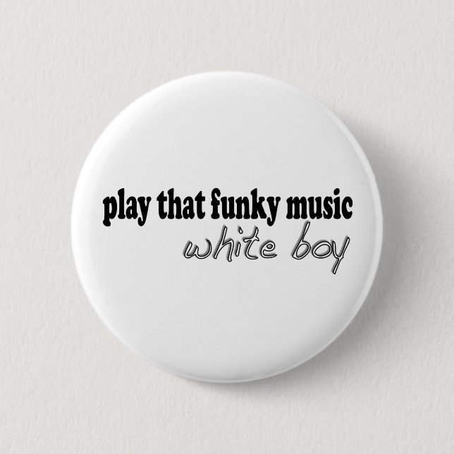 Funky Music White Boy Pinback Button (Front)