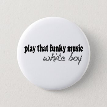 Funky Music White Boy Pinback Button by worldsfair at Zazzle