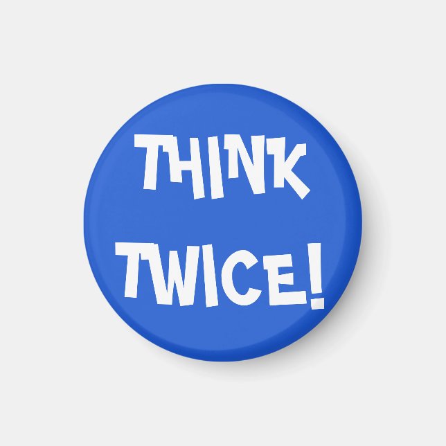 Funky Think Twice! Fridge Magnet (Front)