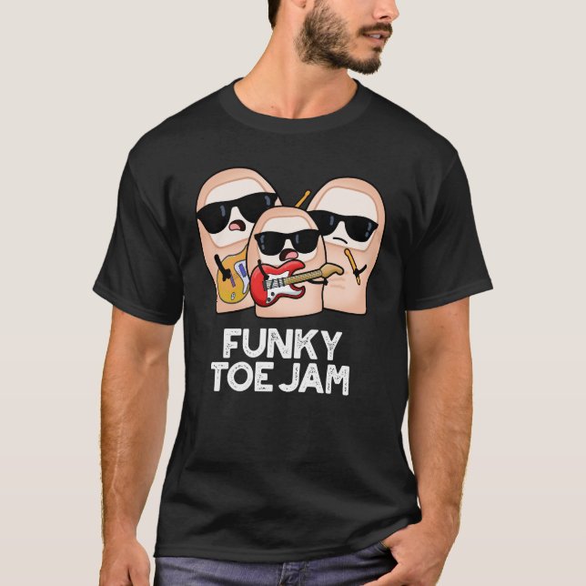 Funky Toe Jam Funny Music Pun Dark BG T-Shirt (Front)