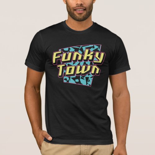 Funky town fun font text disco T_Shirt