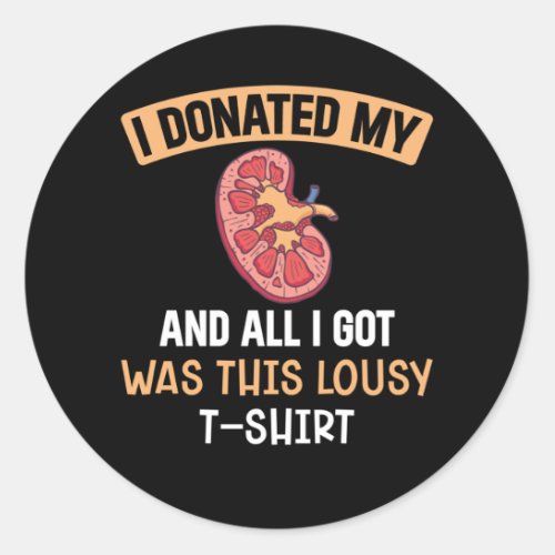Funn Kidney Transplant Organs Humor Classic Round Sticker