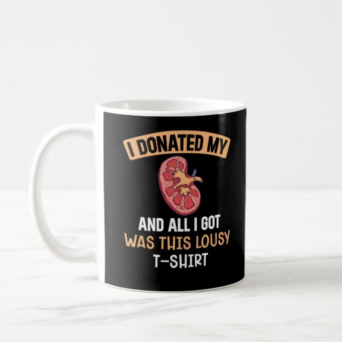 Funn Kidney Transplant Organs Humor Coffee Mug