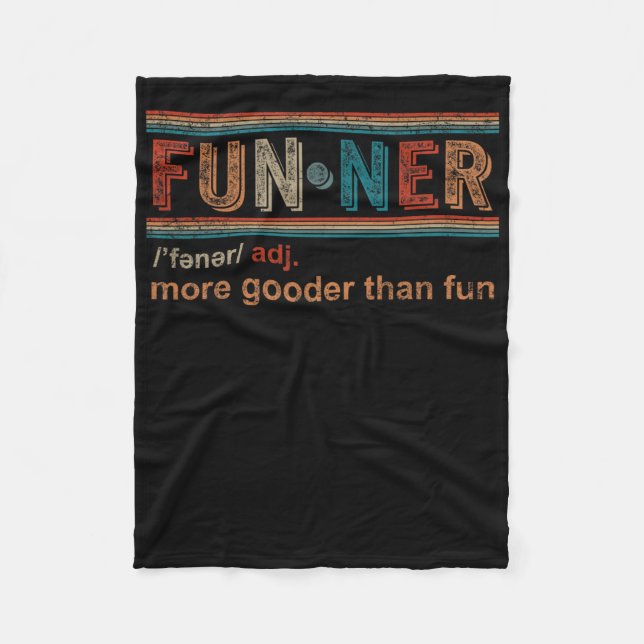 Funner Definition More Gooder Than Fun Hilarious C Fleece Blanket (Front)