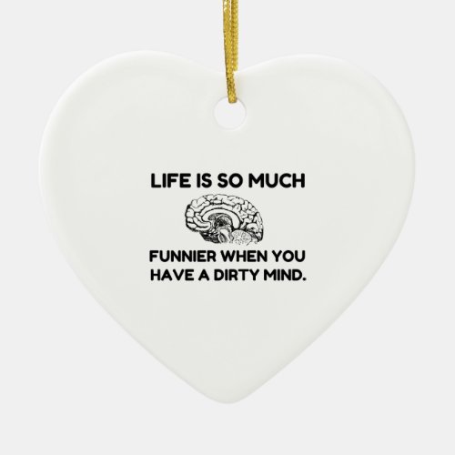 Funnier Dirty Mind Ceramic Ornament