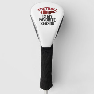 Funnny Fantasy Football Is my Favorite Season Golf Head Cover