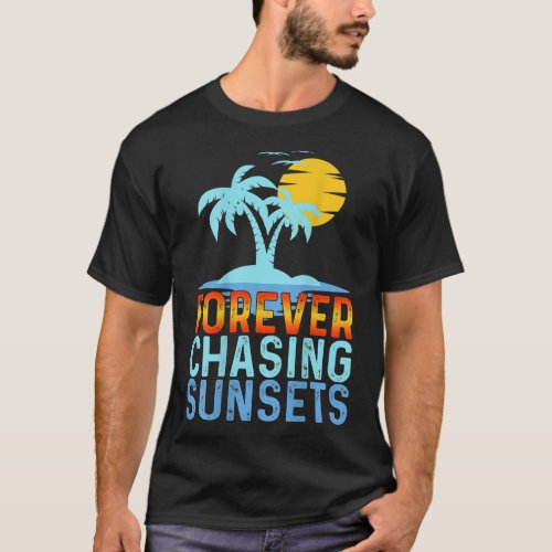 Funnny Forever Chasing Sunsets Word on Back Workou T_Shirt