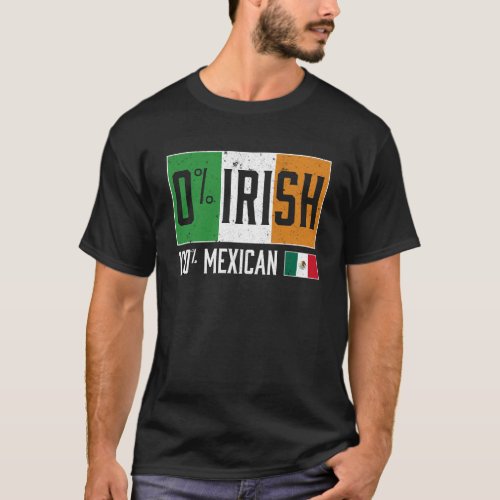 Funny 0 IRISH 100 Mexican ST PATRICKS DAY Retro F T_Shirt