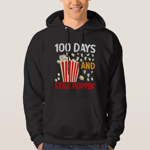 Funny 100 Days and Still Poppin Happy 100th Day of Hoodie