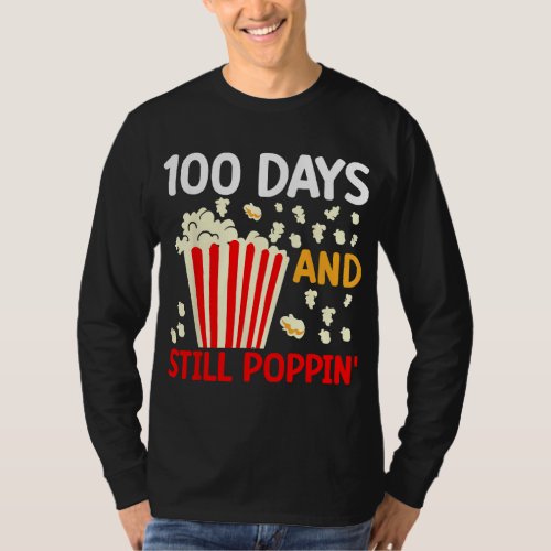 Funny 100 Days and Still Poppin Happy 100th Day of T_Shirt