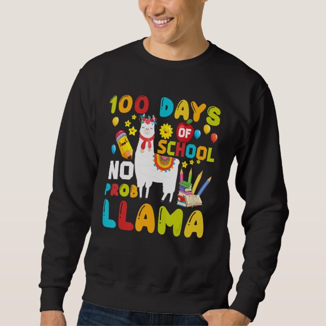 Funny 100 Days Of School No Prob-llama Llama Schoo Sweatshirt (Front)