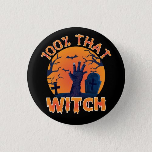 Funny 100 That Witch Halloween  Button