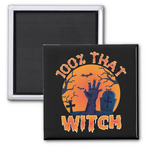Funny 100 That Witch Halloween  Magnet