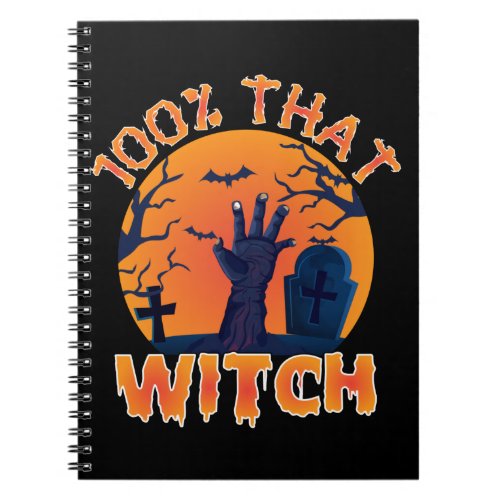 Funny 100 That Witch Halloween Notebook