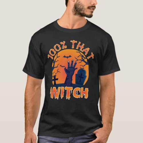 Funny 100 That Witch Halloween  T_Shirt