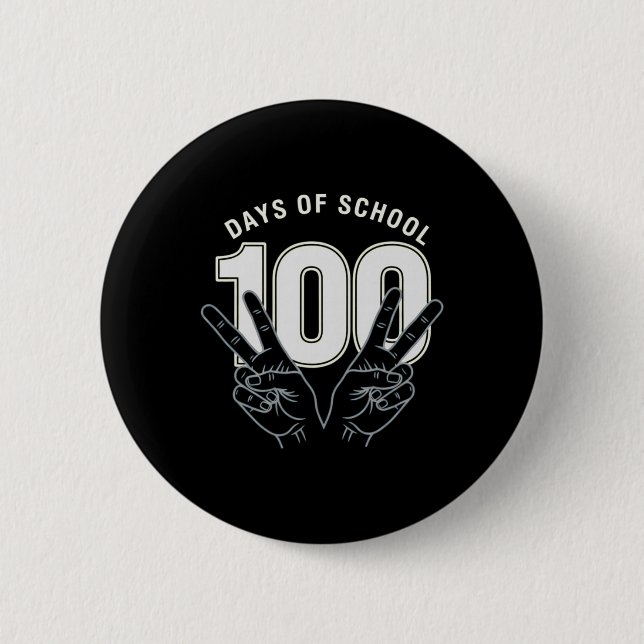 Funny 100th Day Of School For Teacher Or Student _ Button (Front)