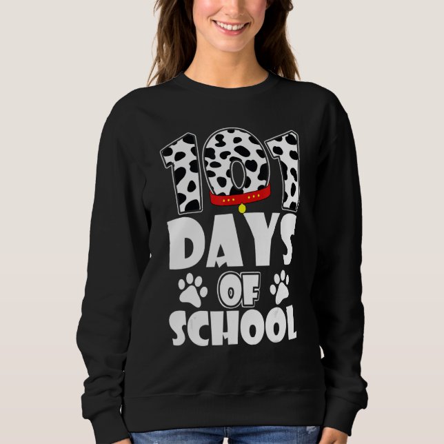 Funny 101 Days School Dog Lover Students Teachers  Sweatshirt (Front)