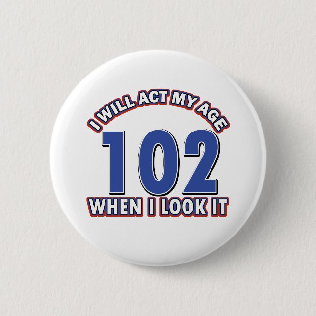 Funny 102 year old designs button (Front)