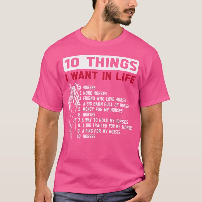 Funny 10 Things I Want In Life Funny Horses Horseb T-Shirt (Front)