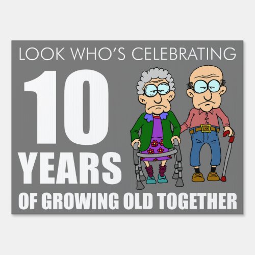 Funny 10 Year Anniversary Old Couple Sign