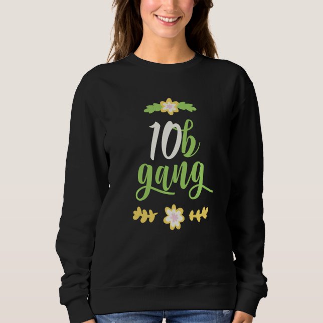 Funny 10b Growing Zone Gardening Gag Plant Gardene Sweatshirt (Front)