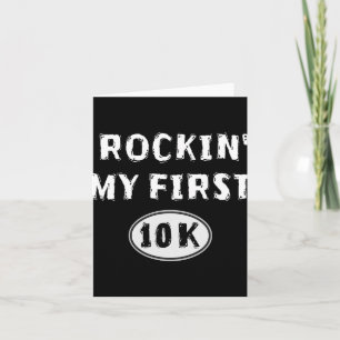 Funny 10k Race Training New Runner Gift My First 1 Card